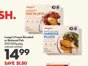 Longo's Longo's frozen breaded or battered fish offer