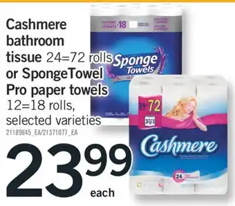 Fortinos Cashmere bathroom tissue 24 = 72 rolls or spongetowel pro paper towels 12 = 18 rolls offer