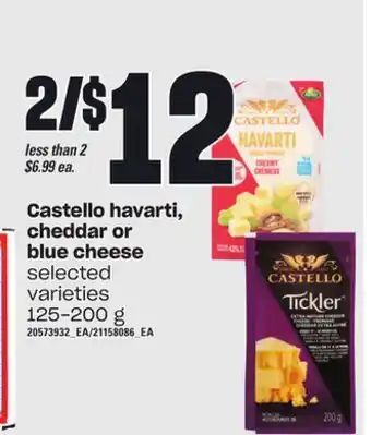 Loblaws Castello havarti, cheddar or blue cheese, 125-200 g offer