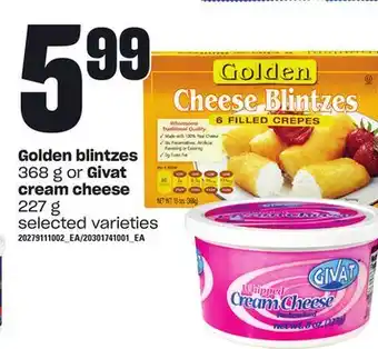 Loblaws Golden blintzes, 368 g or givat cream cheese, 227 g offer