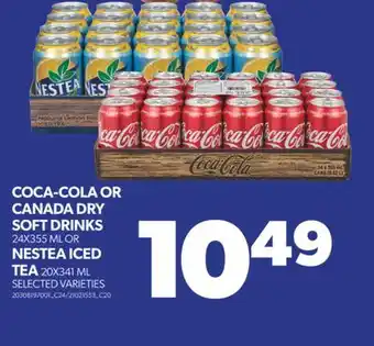 Real Canadian Superstore Coca-cola or canada dry soft drinks, 24x355 ml or nestea iced tea, 20x341 ml offer