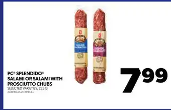 Real Canadian Superstore Pc splendido salami or salami with prosciutto chubs, 225 g offer