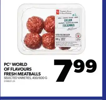 Real Canadian Superstore Pc world of flavours fresh meatballs, 400/600 g offer