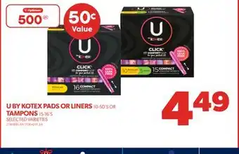 Real Canadian Superstore U by kotex pads or liners 10-50's or tampons, 15-16's offer