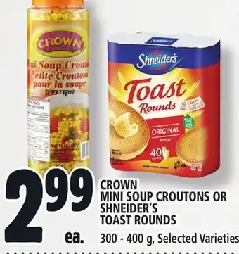Metro Crown mini soup croutons or shneider's toast rounds offer