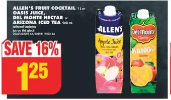 No Frills Allen's fruit cocktail 1 l or oasis juice, del monte nectar or arizona iced tea 960 ml offer