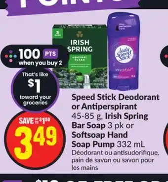 FreshCo Speed stick deodorant or antiperspirant 45-85 g, irish spring bar soap 3 pk or softsoap hand soap pump 332 ml offer