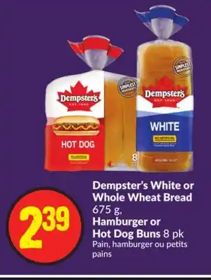 Chalo FreshCo Dempster's white or whole wheat bread 675 g, hamburger or hot dog buns 8 pk offer