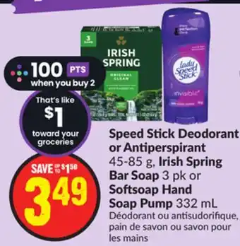 Chalo FreshCo Speed stick deodorant or antiperspirant 45-85 g, irish spring bar soap 3 pk or softsoap hand soap pump 332 ml offer