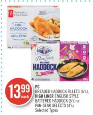 Shoppers Drug Mart Pc breaded haddock fillets (6's), high liner english style battered haddock (5's) or pan-sear selects (4's) offer
