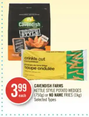 Shoppers Drug Mart Cavendish farms kettle style potato wedges (750g) or no name fries (1kg) offer