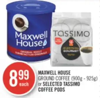 Shoppers Drug Mart Maxwell house ground coffee (900g - 925g) or selected tassimo coffee pods offer