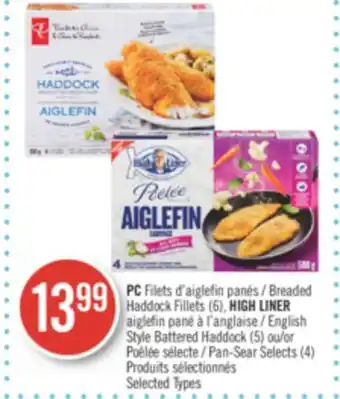 Pharmaprix Pc filets breaded haddock fillets (6), high liner english style battered haddock (5) or pan-sear selects (4) offer