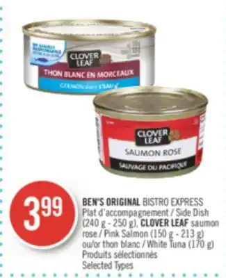 Pharmaprix Ben's original bistro express side dish (240 g - 250 g), clover leaf pink salmon (150 g - 213 g) or thon white tuna (170 g) offer