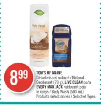 Pharmaprix Tom's of maine natural deodorant (79 g), live clean or every man jack body wash (500 ml) offer