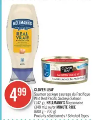 Pharmaprix Clover leaf wild red pacific sockeye salmon (142 g), hellmann's mayonnaise (340 ml) or minute rice (600 g - 700 g) offer