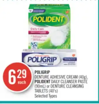 Shoppers Drug Mart Poligrip  denture adhesive cream (40g), polident daily cleanser paste (90ml) or denture cleansing tablets (40's) offer