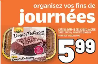 Metro Gâteau deep'n delicious mccain | mccain deep'n delicious cake offer