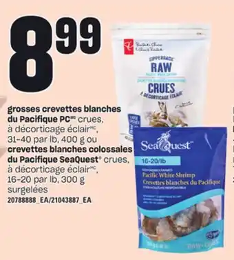 Provigo Grosses crevettes blanches du pacifique pc, 31-40 par lb, 400 g ou crevettes blanches colossales du pacifique seaquest , 16-2 offer