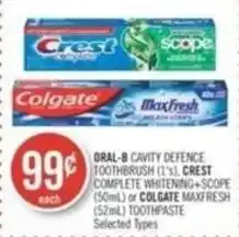 Shoppers Drug Mart ORAL-B CAVITY DEFENCE TOOTHBRUSH 1's, CREST COMPLETE WHITENING SCOPE 50ml or COLGATE MAXFRESH 52mL TOOTHPASTE offer