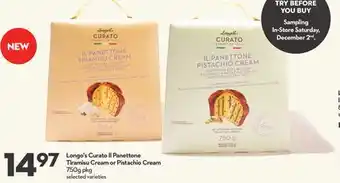 Longo's Longo's curato il panettone tiramisu cream or pistachio cream offer
