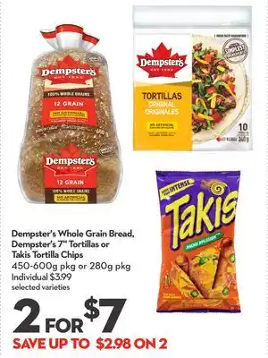 Longo's Dempster's whole grain bread, dempster's 7 tortillas or takis tortilla chips offer