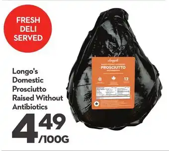 Longo's Longo's domestic prosciutto offer