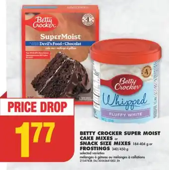 No Frills Betty crocker super moist cake mixes or snack size mixes, 184-404 g or frostings, 340/450 g offer