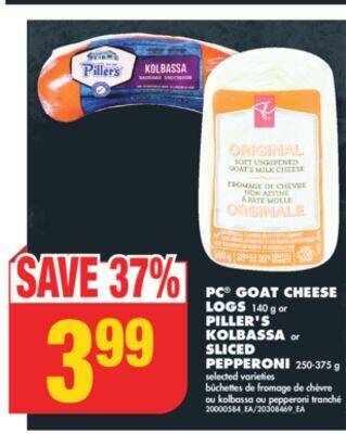 No Frills Pc goat cheese logs, 140 g or piller's kolbassa or sliced pepperoni, 250-375 g offer
