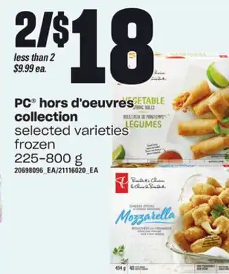 Loblaws Pc hors d'oeuvres collection, 225-800 g offer