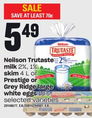 Loblaws Neilson trutaste milk 2%, 1%, skim 4 l or prestige or grey ridge large white eggs 18's offer