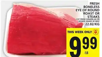 Food Basics Fresh boneless eye of round roast or steaks offer