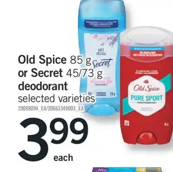 Fortinos Old spice, 85 g or secret, 45/73 g deodorant offer