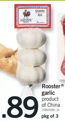 Fortinos Rooster garlic, pkg of 3 offer