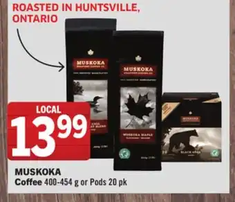 Foodland Muskoka coffee 400-454 g or pods 20 pk offer