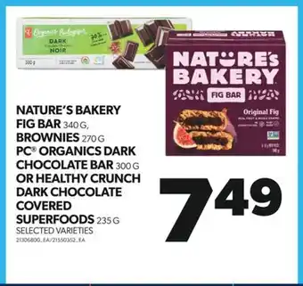 Real Canadian Superstore Nature's bakery fig bar 340 g, brownies, 270 g pc organics dark chocolate bar, 300 g or healthy crunch dark chocolate covered offer