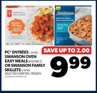 Real Canadian Superstore Pc entrées, 1.13 kg, swanson oven easy meals, 879/992 g or swanson family skillets, 1.19 kg offer