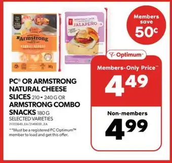 Real Canadian Superstore Pc or armstrong natural cheese slices, 210 - 240 g or armstrong combo snacks, 180 g offer
