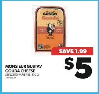 Real Canadian Superstore Monsieur gustav gouda cheese, 170 g offer