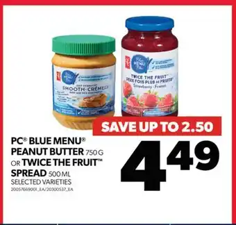 Real Canadian Superstore Pc blue menu peanut butter, 750 g or twice the fruit spread, 500 ml offer