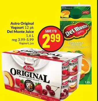 Chalo FreshCo Astro original yogourt 12 pk del monte juice 1.6 l offer