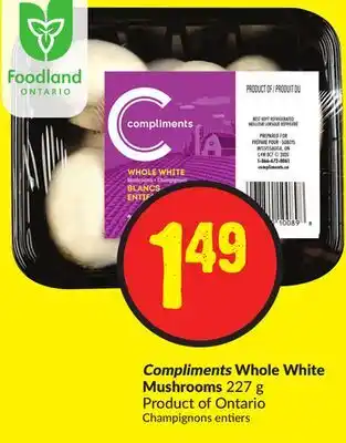 Chalo FreshCo Compliments whole white mushrooms 227 g product of ontario offer