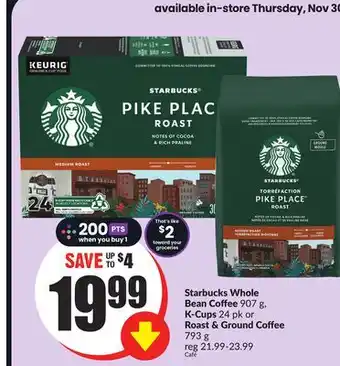 Chalo FreshCo Starbucks whole bean coffee 907 g, k-cups 24 pk or roast & ground coffee 793 g offer