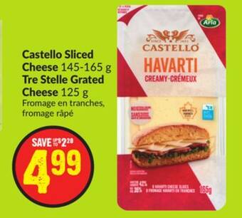 FreshCo Castello sliced cheese 145-165 g tre stelle grated cheese 125 g offer