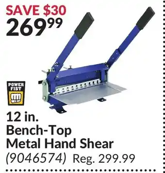Princess Auto Power fist 12 in. bench-top metal hand shear offer