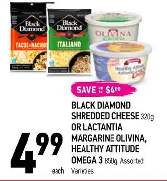 Coppa's Fresh Market Black diamond shredded cheese 320g or lactantia margarine olivina, healthy attitude omega 3 850g offer