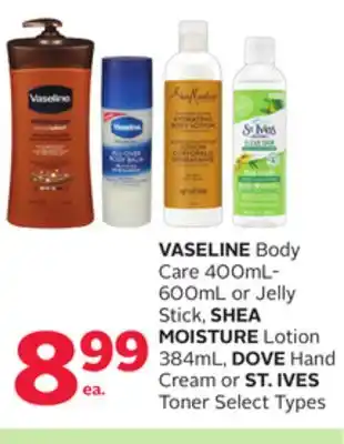 Rexall Vaseline body care 400ml-600ml or jelly stick, shea moisture lotion 384ml, dove hand cream or st. ives toner offer