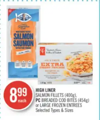 Shoppers Drug Mart High liner salmon fillets (400g)' pc breaded cod bites (454g) or large frozen entrees offer