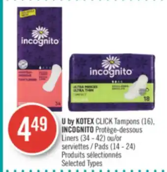 Pharmaprix U by kotex click tampons (16), incognito liners (34 - 42) or pads (14 - 24) offer