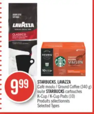 Pharmaprix Starbucks, lavazza ground coffee (340 g) or starbucks k-cup pods (10) offer
